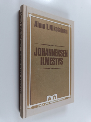 Aimo T. Nikolainen : Johanneksen ilmestys : mitä tulee ta...