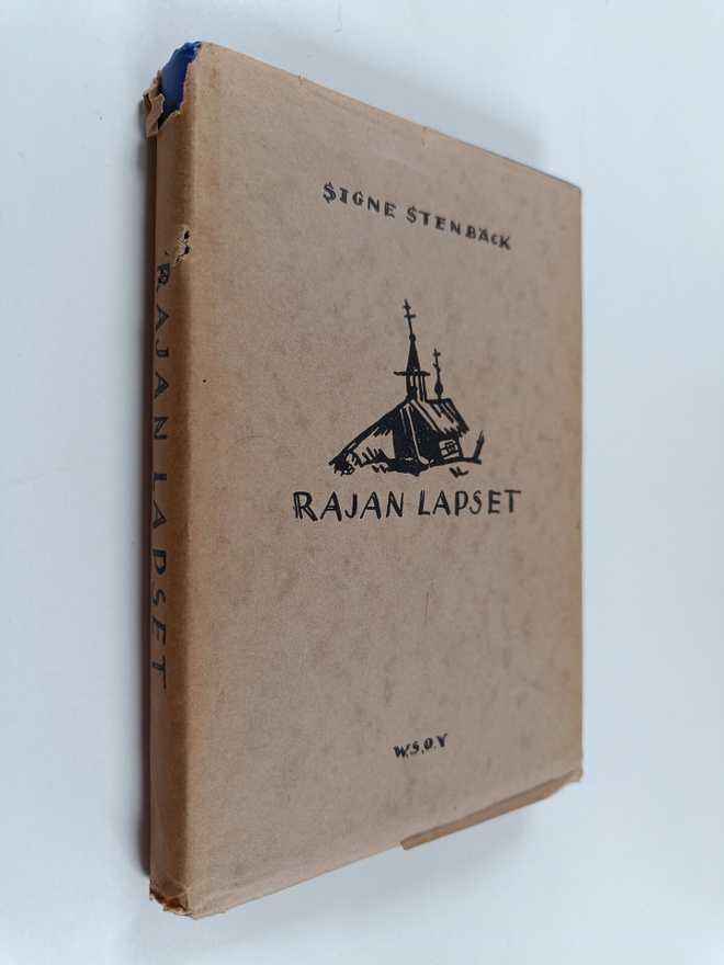 Signe Stenbäck : Rajan lapset : kertomus (tekijän omiste)