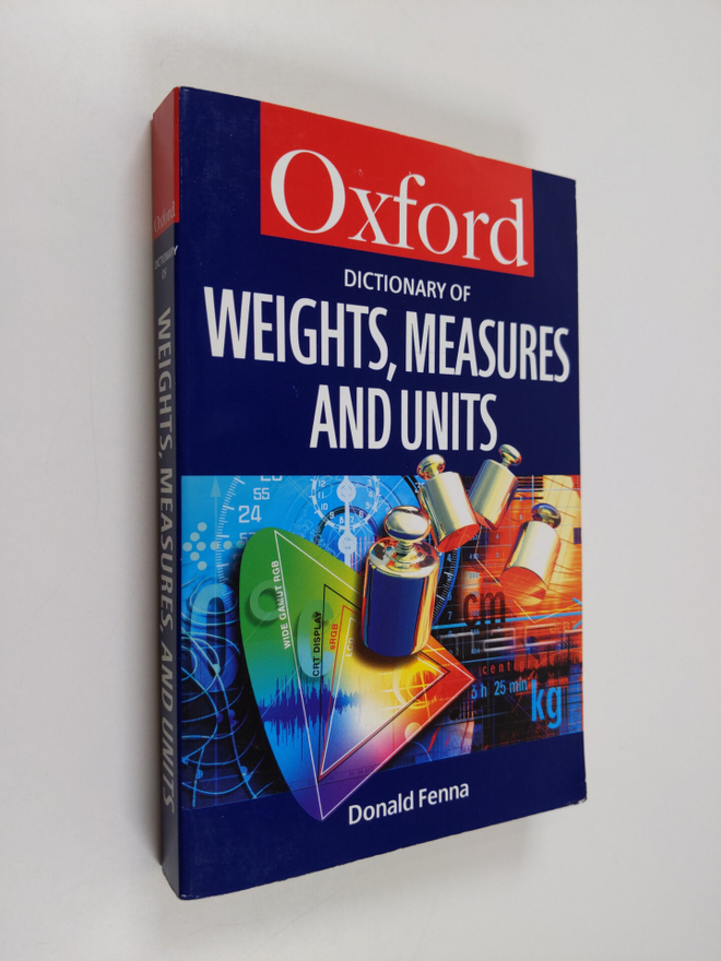 Donald Fenna : A dictionary of weights, measures and units