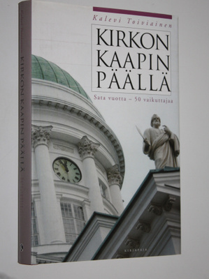 Kalevi Toiviainen : Kirkon kaapin päällä : sata vuotta - ...