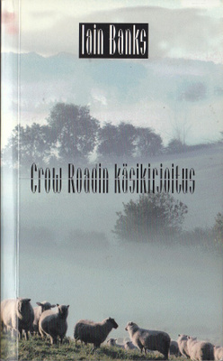 Iain Banks: Crow Roadin käsikirjoitus (nide Loki 2006)