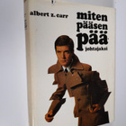 Albert Z. Carr : Miten pääsen pääjohtajaksi : uran luomin... - pikkukuva 1