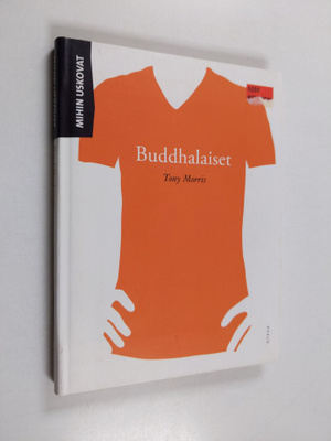 Tony Morris : Mihin uskovat buddhalaiset