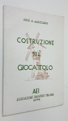 Arch. A. De Rizzardi : Costruzione del Giocattolo