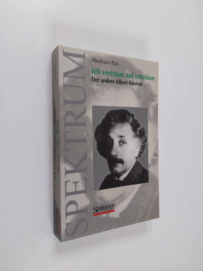 Abraham Pais : Ich vertraue auf Intuition - der andere Al...