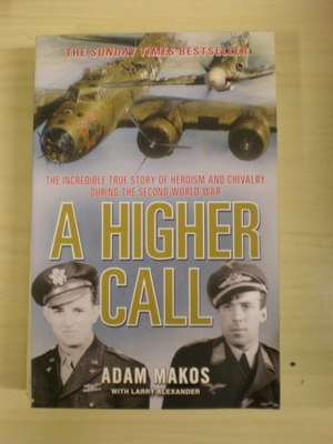 Adam Makos (with Larry Alexander): A Higher Call