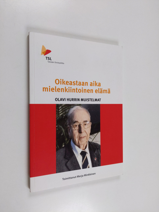 Olavi Hurri : Oikeastaan aika mielenkiintoinen elämä : Ol...