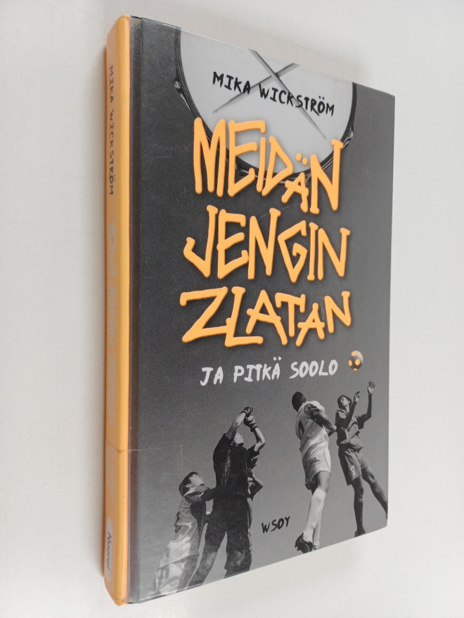 Mika Wickström : Meidän jengin Zlatan ja pitkä soolo