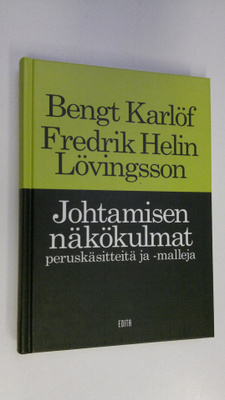 Bengt Karlöf : Johtamisen näkökulmat : peruskäsitteitä ja...