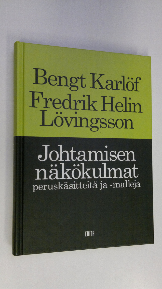 Bengt Karlöf : Johtamisen näkökulmat : peruskäsitteitä ja...