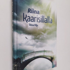 Riina Vilja : Riina kaarisillalla - pikkukuva 1
