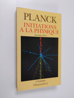 Max Planck : Initiations a la physique