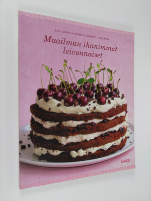 Saara (toim.) Törmä : Maailman ihanimmat leivonnaiset : s...