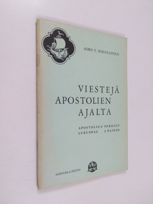 Aimo T. Nikolainen : Viestejä apostolien ajalta : apostol...