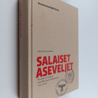 Oula Silvennoinen : Salaiset aseveljet : Suomen ja Saksan... - pikkukuva 1