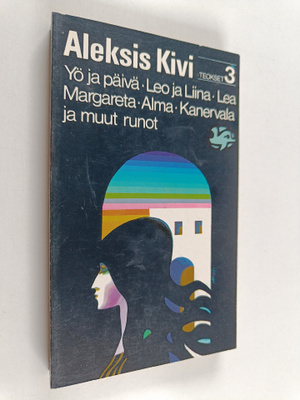 Aleksis Kivi : Yö ja päivä : Leo ja Liina : Lea Margareta...