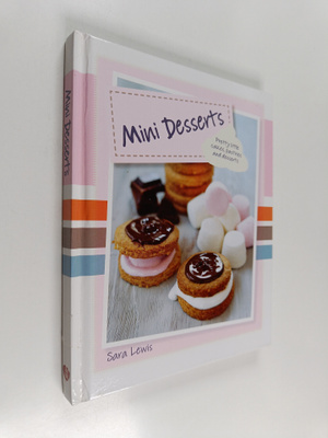 Sara Lewis : Mini Treats - Everything for the Sweet Lover