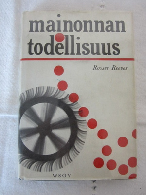 Rosser Reeves / Mainonnan todellisuus