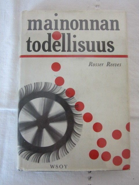 Rosser Reeves / Mainonnan todellisuus