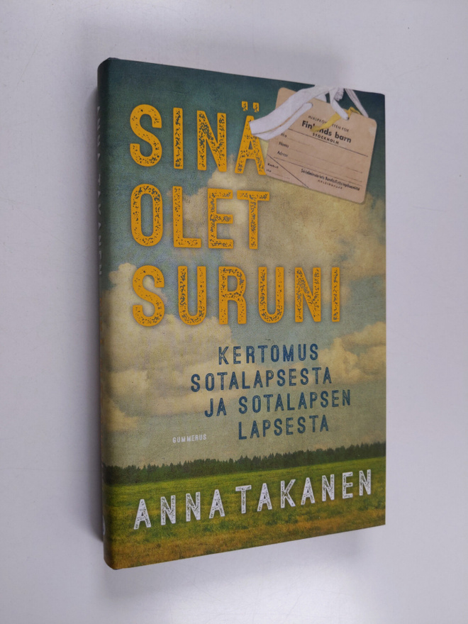 Anna Takanen : Sinä olet suruni :  Kertomus sotalapsesta ...