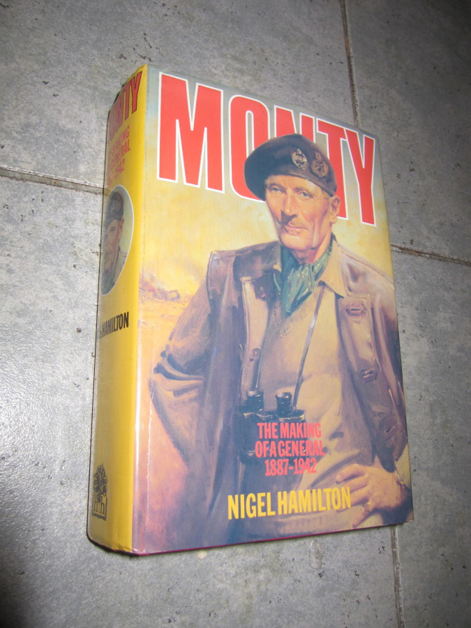 Hamilton, Nigel : Monty The Making of a General 1887-1942