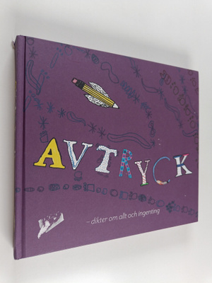 Jolin Slotte : Avtryck : dikter om allt och ingenting