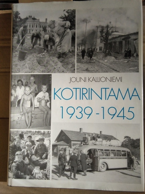 Jouni Kallioniemi: Kotirintama 1939-1945