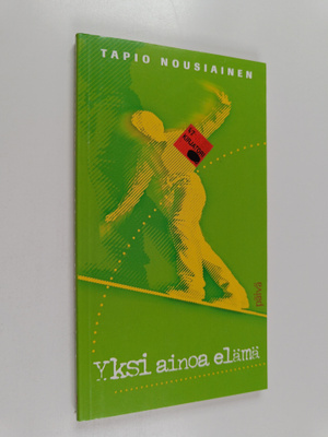 Tapio Nousiainen : Yksi ainoa elämä