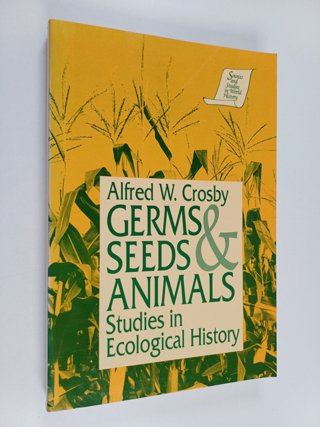 Alfred W. Crosby : Germs, seeds and animals : studies in ...