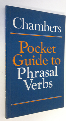 George W. Davidson : Chambers Pocket Guide to Phrasal Verbs