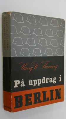 Harry W. Flannery : På uppdrag i Berlin