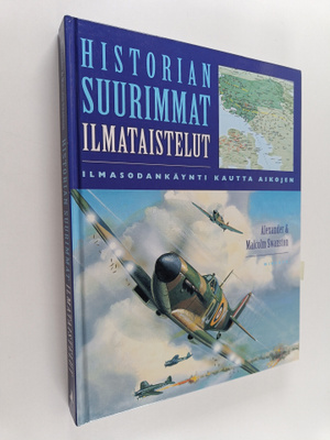 Alexander Swanston : Historian suurimmat ilmataistelut : ...