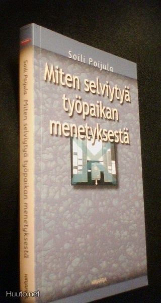Poijula: Miten selviytyä työpaikan menetyksestä (Sis.pk:t)
