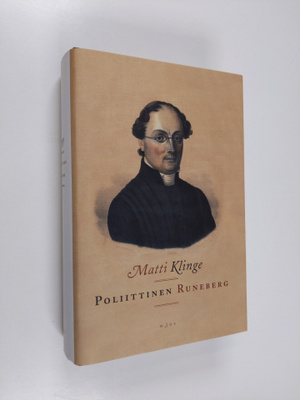 Matti Klinge : Poliittinen Runeberg