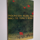 Indonesian people take Mao Tse-tung's road : anthology - pikkukuva 1