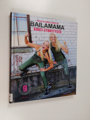 Maija Kiljunen ym. : Bailamama : Kohti synnytystä