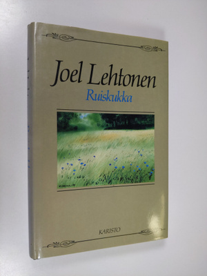 Joel Lehtonen : Ruiskukka : valikoima novelleja