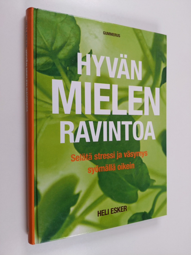 Heli Esker : Hyvän mielen ravintoa : selätä stressi ja vä...