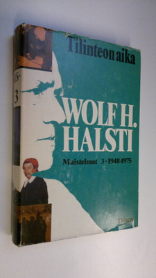Wolf H. Halsti : Tilinteon aika : muistelmat 3 : 1948-1975