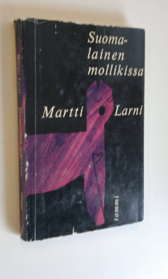 Martti Larni : Suomalainen mollikissa : pakinoita