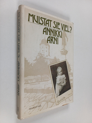 Annikki Arni : Muistat sie viel