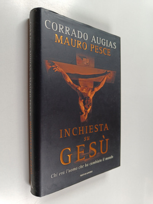Corrado Augias : Inchiesta su Gesu : chi era l'uomo che h...