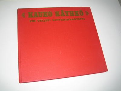 Kauko Käyhkö - Voi veljet! Kipparikvartetti (1971, 1.p.)