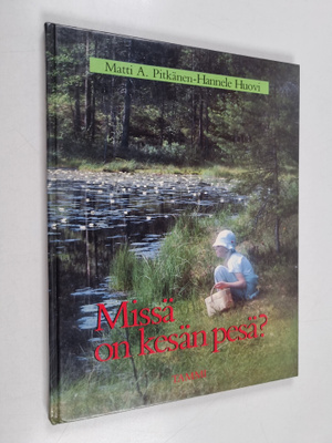 Matti A. Pitkänen : Missä on kesän pesä?