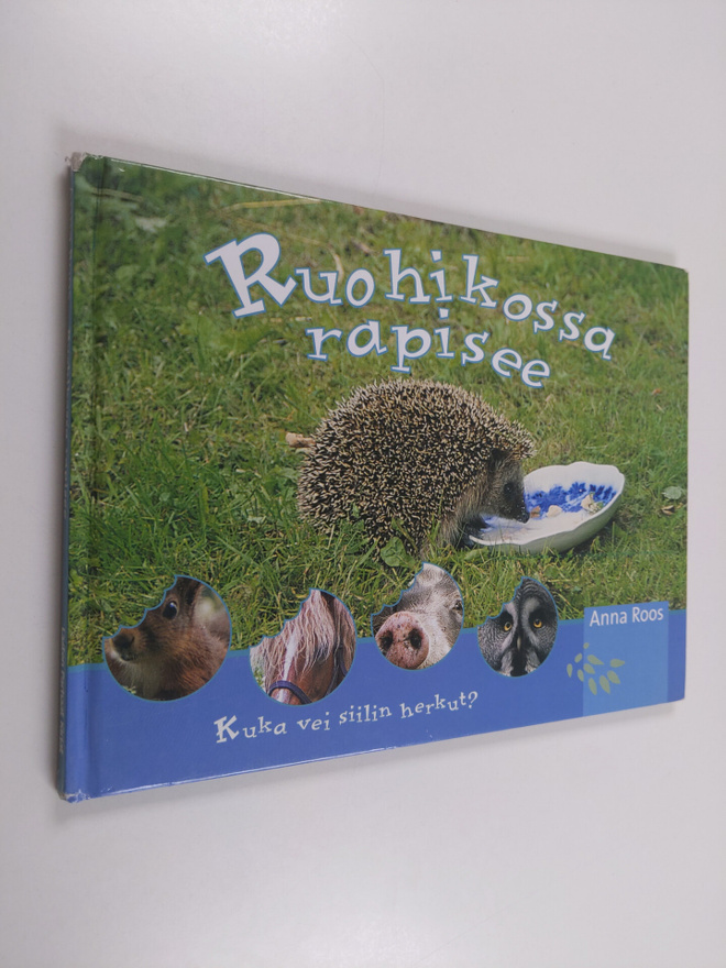Anna Roos : Ruohikossa rapisee : Kuka vei siilin herkut?
