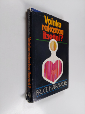 Bruce Narramore : Voinko rakastaa itseäni : kirja terveen...
