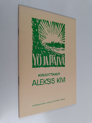 Aleksis Kivi (pseud. van Aleksis Stenvall) : Yö ja päivä ...