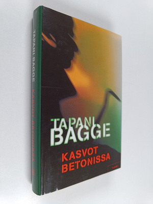 Tapani Bagge : Kasvot betonissa (signeerattu, tekijän omi...