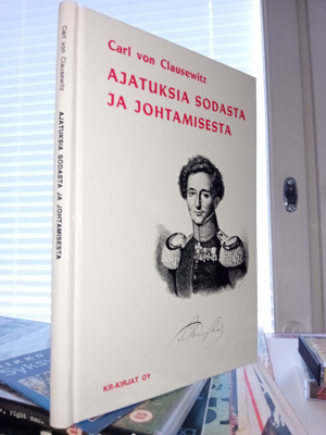 Clausewitz : Ajatuksia sodasta ja johtamisesta ( SIS POSTIK