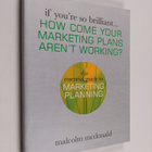 Malcolm McDonald : How Come Your Marketing Plans Aren't W... - pikkukuva 1